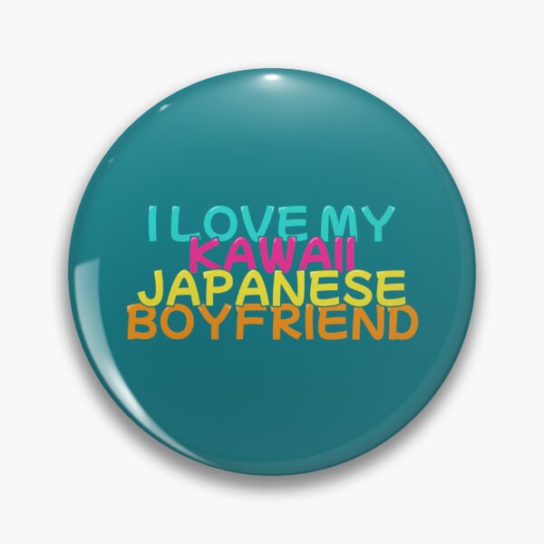Item preview, I Love My Kawaii Japanese Boyfriend   designed and sold by PerllaDesigns.