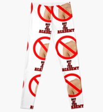 Not At The Academy Leggings