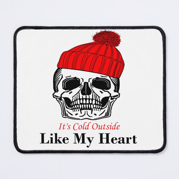 Item preview, It's Cold Outside Like My Heart Skeleton designed and sold by Soudesign99.