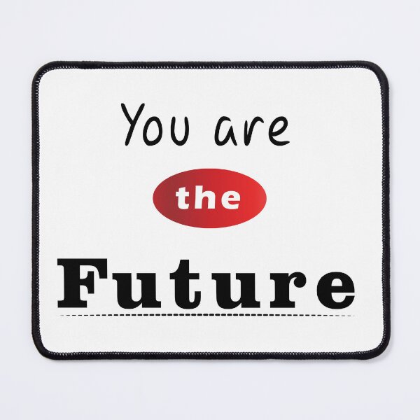 Item preview, You are the Future designed and sold by xhemojashari.