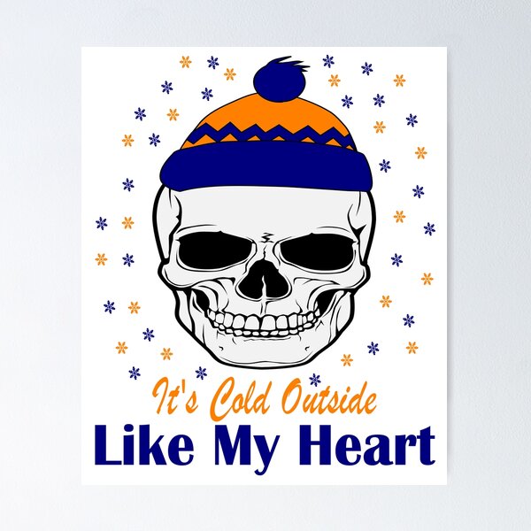 Item preview, It's Cold Outside Like My Heart Skeleton Skull designed and sold by Soudesign99.