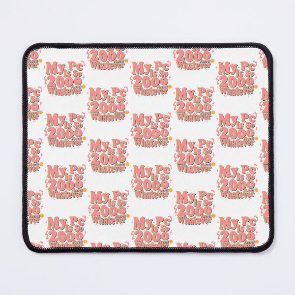 Item preview, My PC is so 2000 and whatever designed and sold by Design_for_merch.