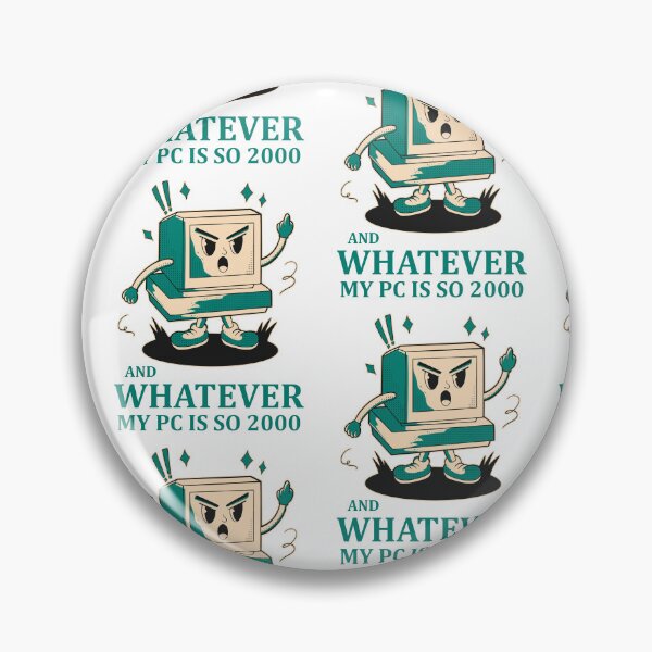 Item preview, My PC is so 2000 and whatever designed and sold by Design_for_merch.