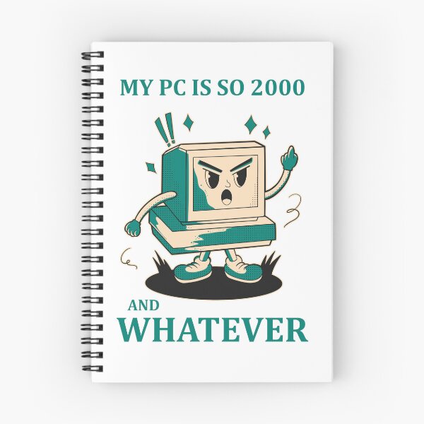 Item preview, My PC is so 2000 and whatever designed and sold by Design_for_merch.