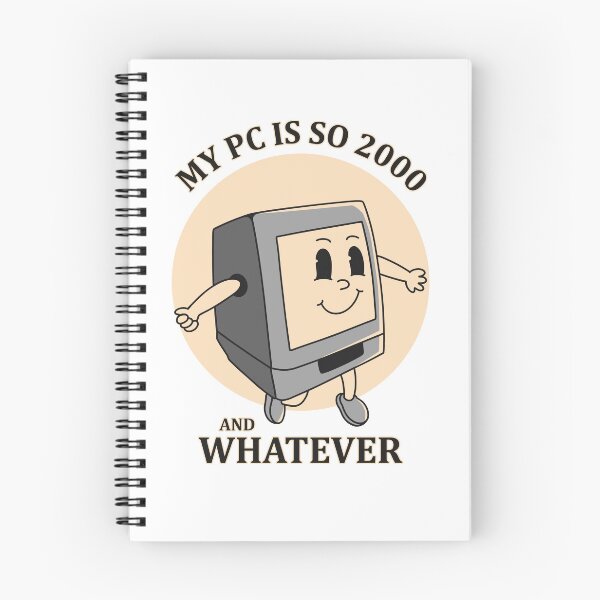 Item preview, My PC is so 2000 and whatever designed and sold by Design_for_merch.