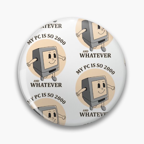 Item preview, My PC is so 2000 and whatever designed and sold by Design_for_merch.