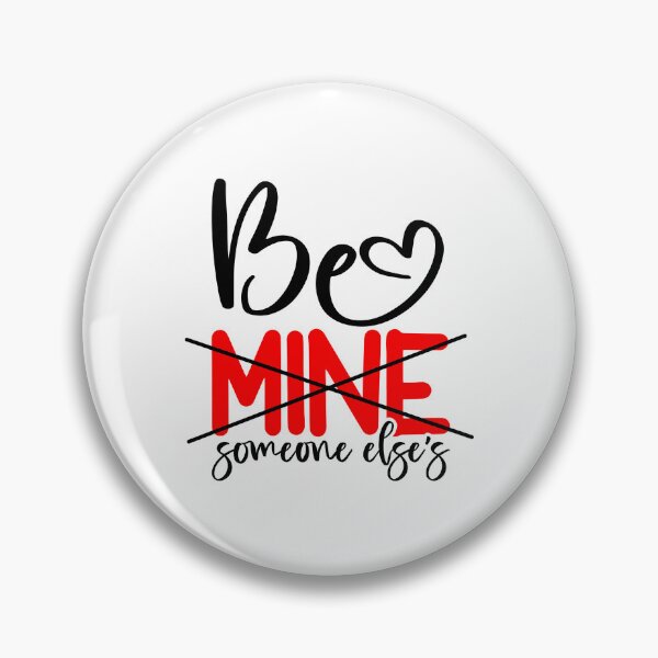 Item preview, Be Mine Someone Else's designed and sold by sweary12.