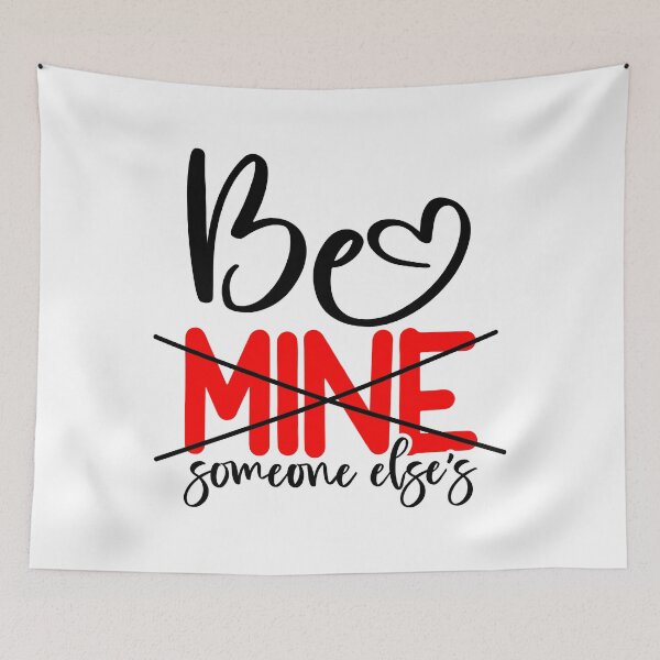Item preview, Be Mine Someone Else's designed and sold by sweary12.