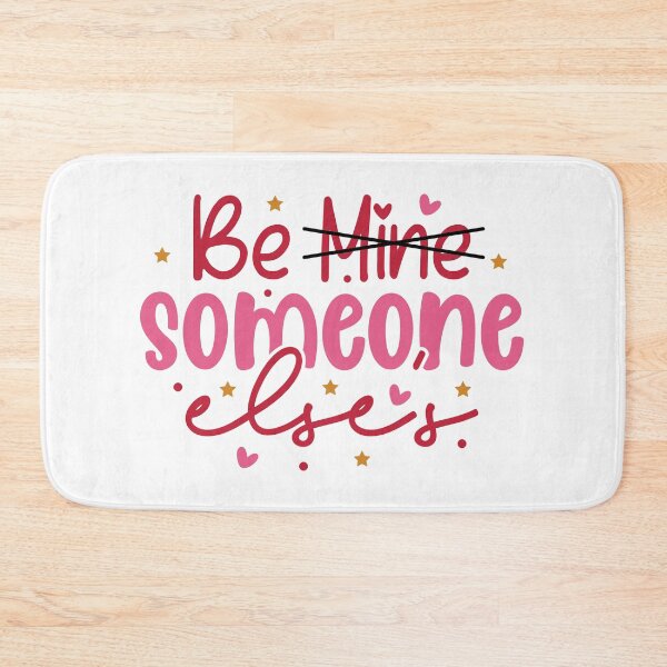 Item preview, Be Mine Someone Else's designed and sold by sweary12.