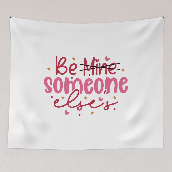 Item preview, Be Mine Someone Else's designed and sold by sweary12.