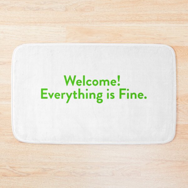 Item preview, Welcome! Everything is Fine. designed and sold by Meta Cortex.