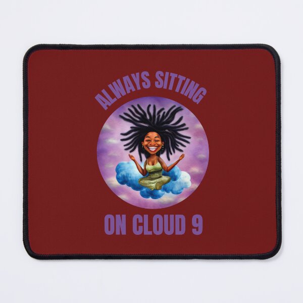 Item preview, Always Sitting On Cloud 9 designed and sold by Rell1970.