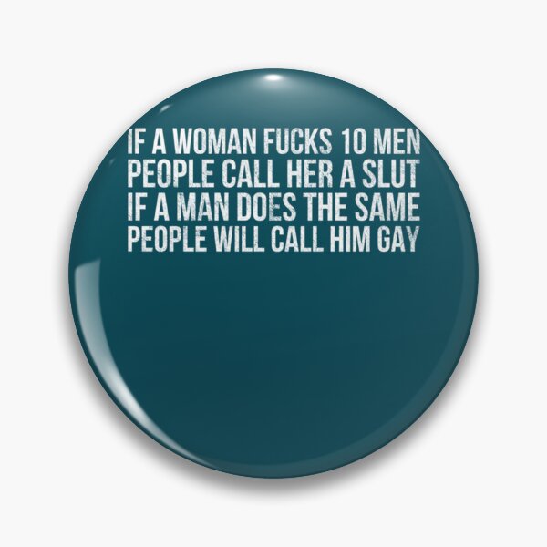 Item preview, Funny vulgar and offensive joke slogan Women are sluts and men are gay if they sleep with other men  designed and sold by Goodtoyou.