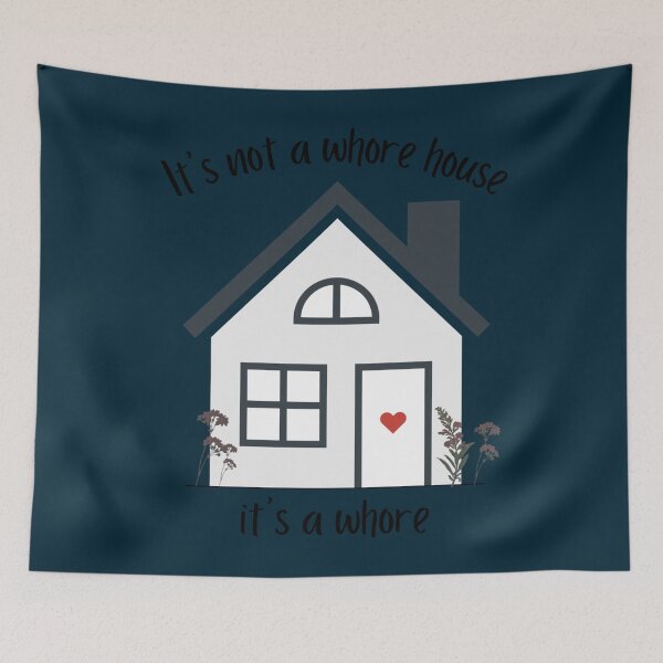 Item preview, Its not a whore house its a whore home   designed and sold by Goodtoyou.