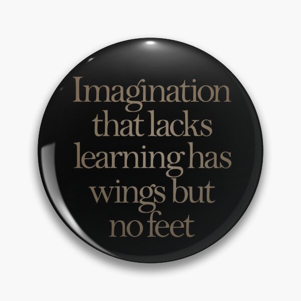 Item preview, Imagination that lacks learning has wings but no feet. v.6 designed and sold by x1brett.