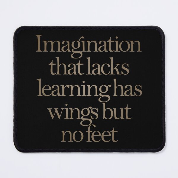 Item preview, Imagination that lacks learning has wings but no feet. v.6 designed and sold by x1brett.