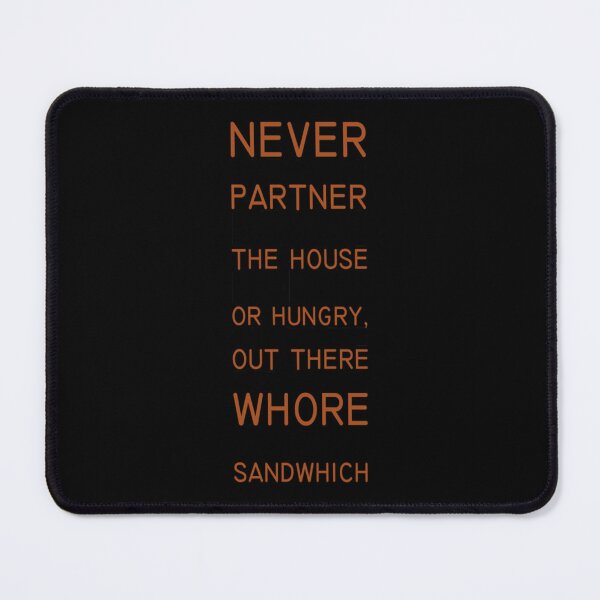 Item preview, Never let your partner leave the house horny or hungry somewhere out there is a whore with a sandwh119 designed and sold by Goodtoyou.