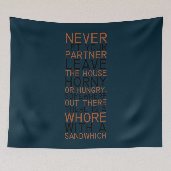 Item preview, Never let your partner leave the house horny or hungry somewhere out there is a whore with a sandwh119 designed and sold by Goodtoyou.