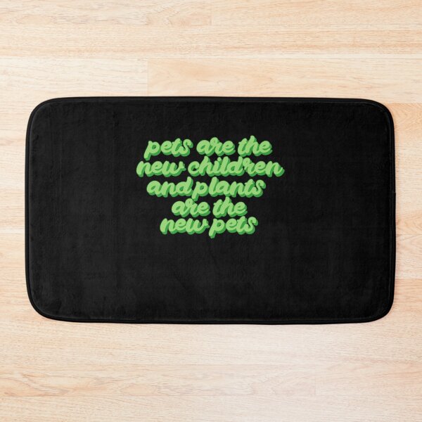 Item preview, Pets are the new children and Plants are the new Pets    designed and sold by Goodtoyou.