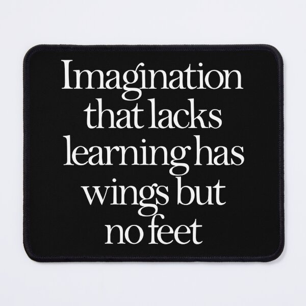 Item preview, Imagination that lacks learning has wings but no feet. v.9 designed and sold by x1brett.