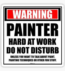 Warning Painter Hard At Work Do Not Disturb Sticker