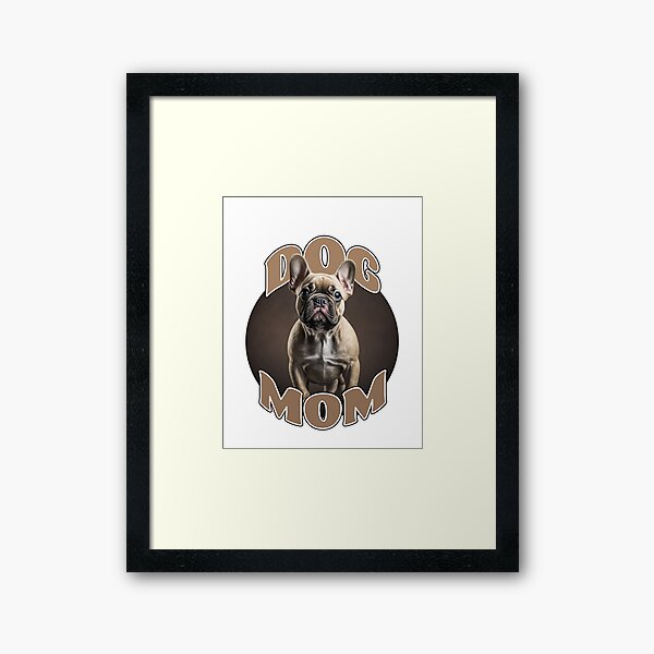 Item preview, Dog Mom - French Bulldog designed and sold by AntibodyDP7.