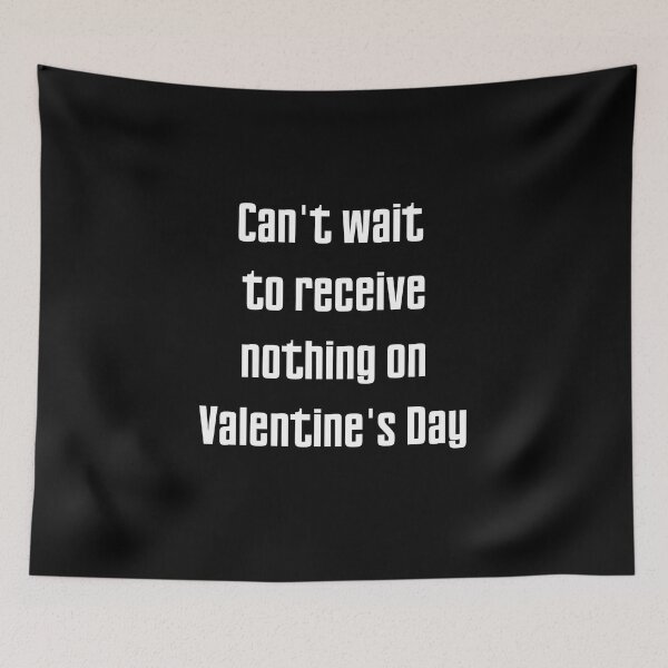 Item preview, Can't Wait To Receive Nothing On Valentine's Day Hater Singles Day Hate Valentines designed and sold by brytfanna.