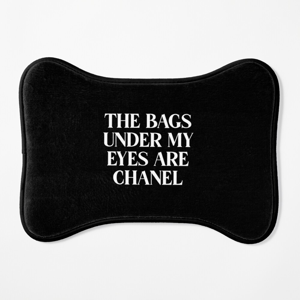 The Bags Under Eyes Are Chanel | Funny Quote" Kids T-Shirt for Sale by Eliana97 | Redbubble