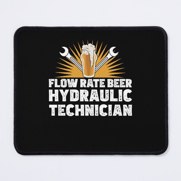 Item preview, Funny Hydraulics Fluid Flow Rate Beer A Hydraulic Technician designed and sold by StrongShirts.