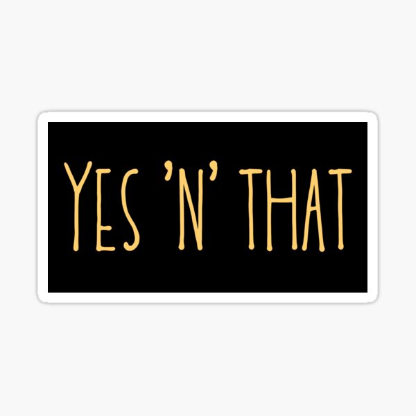 Yes 'n' That - A Celebration of Pittsburgh Improv Sticker