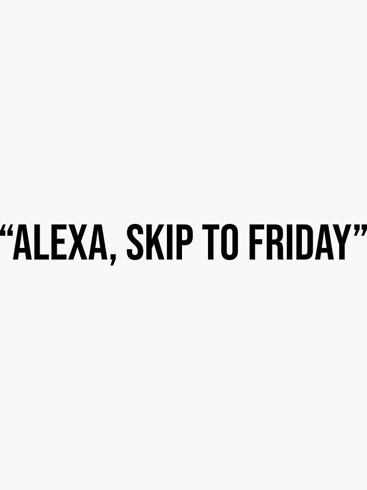 alexa-skip-to-friday-svg-alexa-tgif-svg-alexa-dxf-svg-etsy