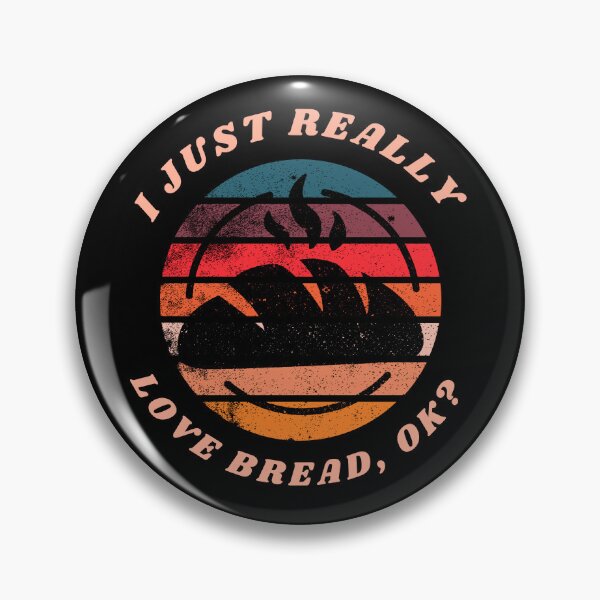 Item preview, I just really love bread, ok? designed and sold by DandyRabbit.