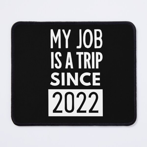 Item preview, My job is a trip since 2022 designed and sold by mksjr.