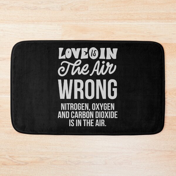 Item preview, Love Is In The Air Wrong Nitrogen Oxygen And Carbon Dioxide Is In The Air Hater Singles Day Hate Valentines  designed and sold by brytfanna.