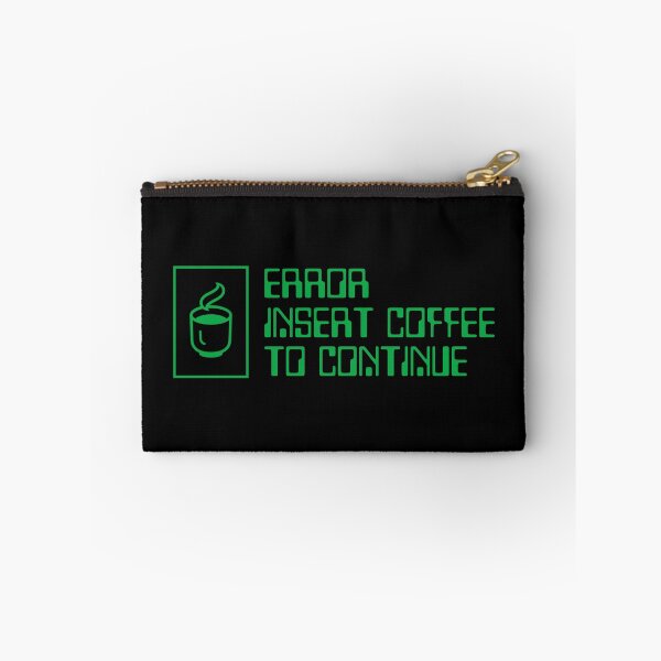 Item preview, Error Sign Insert Coffee To Continue designed and sold by brytfanna.