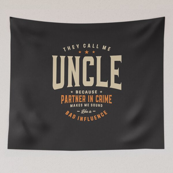 Item preview, They Call Me Uncle Because Partner in Crime Funny designed and sold by cidolopez.