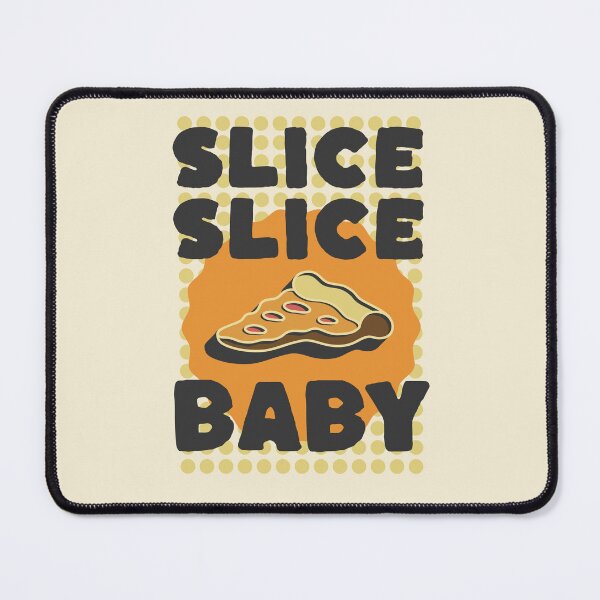 Item preview, Slice Slice Baby Design For Pizza Lovers designed and sold by brytfanna.