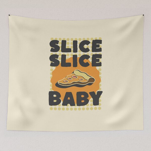 Item preview, Slice Slice Baby Design For Pizza Lovers designed and sold by brytfanna.