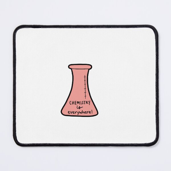 Item preview, Chemistry is everywhere designed and sold by Morgan Hoehns.
