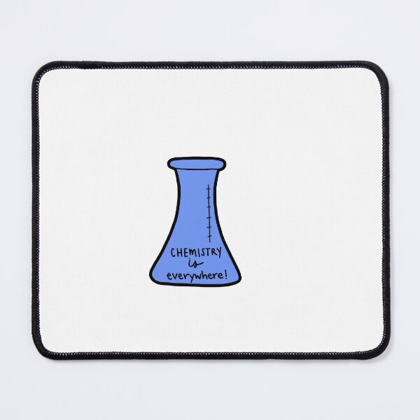 Item preview, Chemistry is everywhere  designed and sold by Morgan Hoehns.