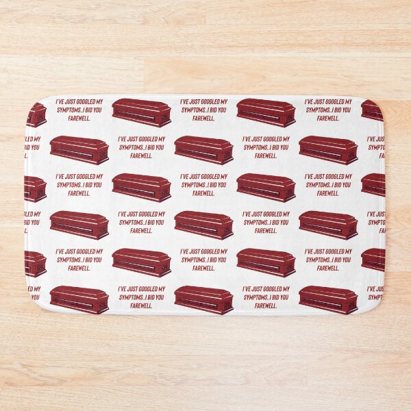 Item preview, I’ve just googled my symptoms..I bid you farewell. designed and sold by Kidzx6.
