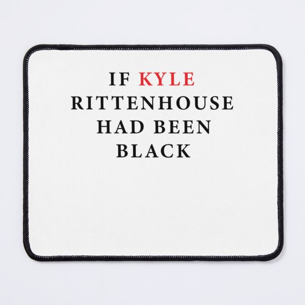 Item preview, If Kyle Rittenhouse Had Been Black   designed and sold by JohnBdaysStore.