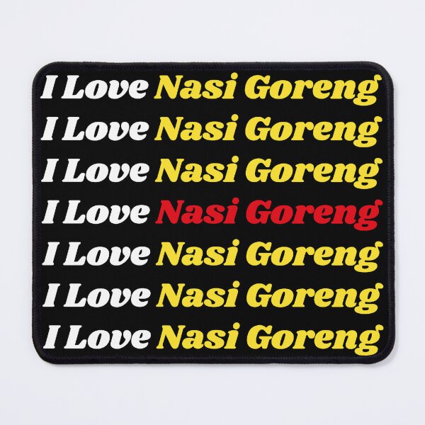 Item preview, 'I Love Nasi Goreng' Indonesian Traditional Food - Delicious Text Based Design designed and sold by Ridiculam Toga.