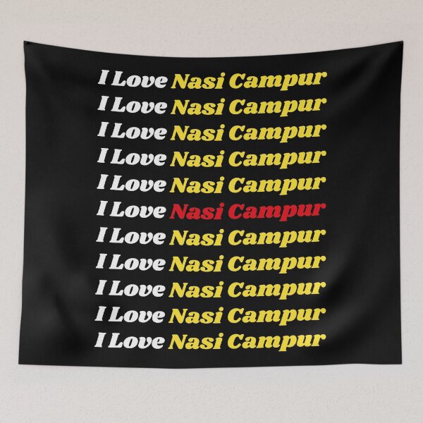 Item preview, 'I Love Nasi Campur' Indonesian Traditional Food - Delicious Text Based Design designed and sold by Ridiculam Toga.
