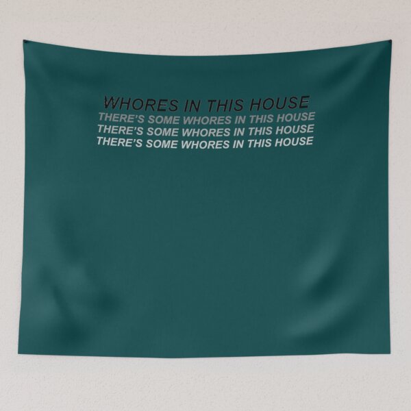 Item preview, theres some whores in this house      designed and sold by JohnBdaysStore.