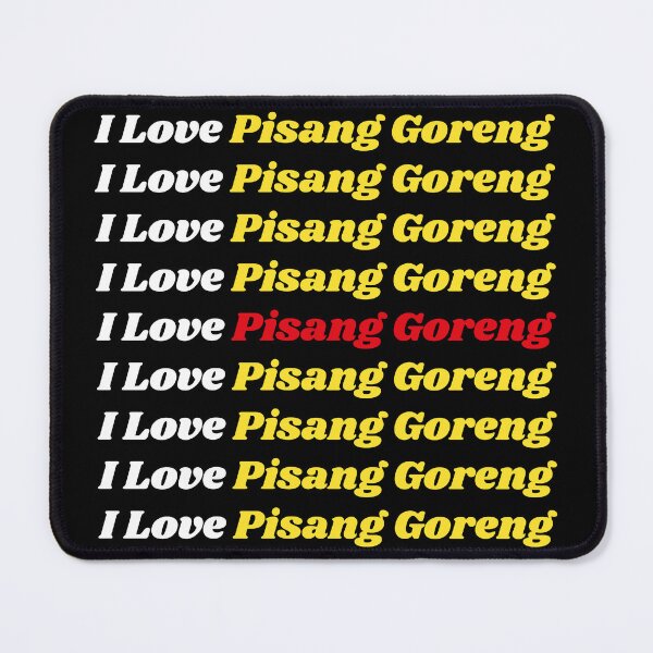 Item preview, 'I Love Pisang Goreng' Indonesian Traditional Food - Delicious Text Based Design designed and sold by Ridiculam Toga.