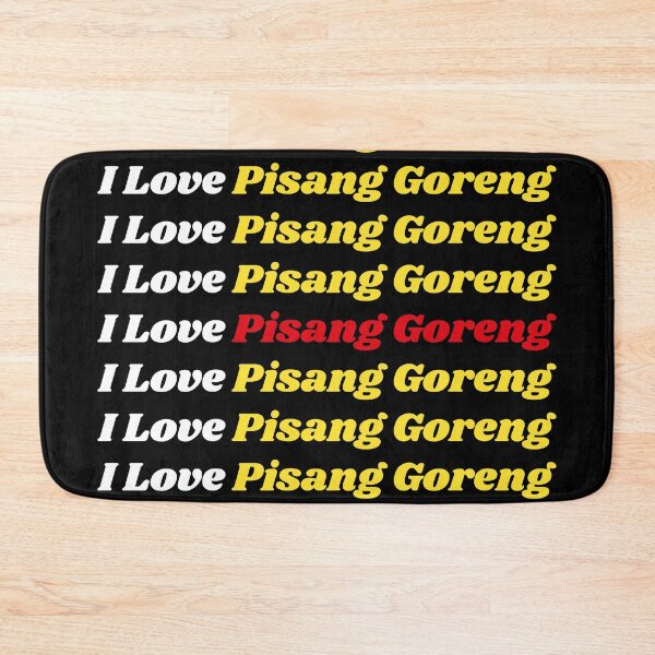 Item preview, 'I Love Pisang Goreng' Indonesian Traditional Food - Delicious Text Based Design designed and sold by Ridiculam Toga.