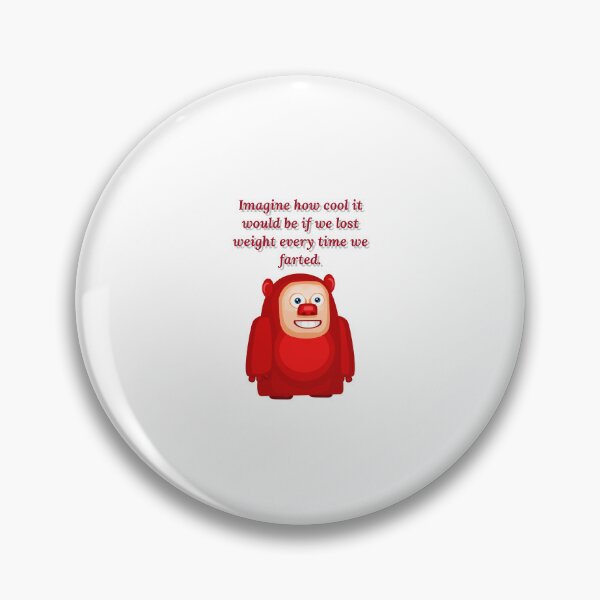 Item preview, Imagine how cool it would be if every time you farted you lost weight.  designed and sold by Kidzx6.