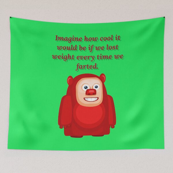 Item preview, Imagine how cool it would be if every time you farted you lost weight.  designed and sold by Kidzx6.