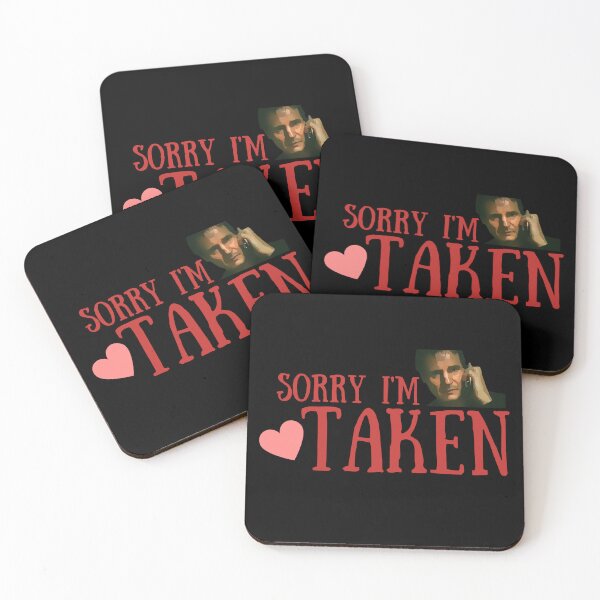 Artikelvorschau, Tut mir leid, ich bin genommen. Lustige Geschenkidee zum Valentinstag, Liam Neeson entworfen und verkauft von hiunlimit.